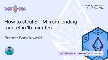 How to steal $1.1M from lending market in 15 minutes by Bartosz Barwikowski | Devcon SEA