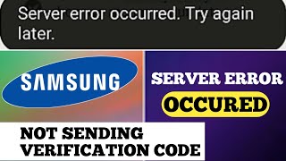 How To Fix Server Error Occured Try again later and Samsung Account Not Sending Verification Code Profile
