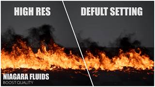NIAGARA FLUIDS  - BOOST FIRE QUALITY  | Unreal Engine 5.8