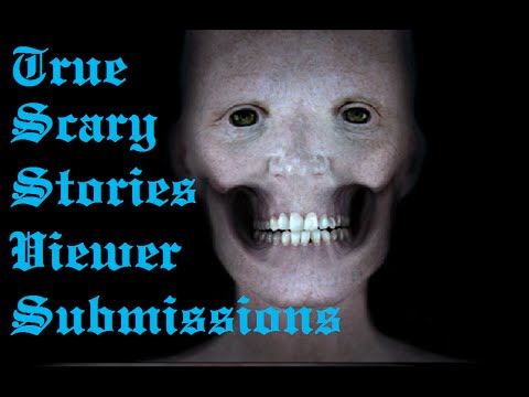 true-scary-stories-*viewer-submissions*