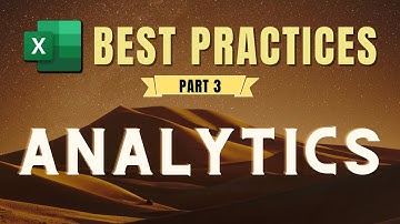 Excel Best Practices - Part 3 of 3 - Analytics - 2023