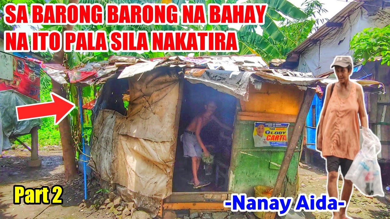 Barong Barong Na Bahay PART:2 NANAY AIDA SA BARONG BARONG NA BAHAY PALA NAKATIRA! - YouTube