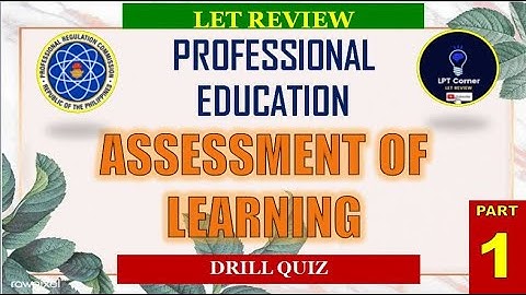 ASSESSMENT OF LEARNING PART 1 I PROF ED I LET REVIEWER I LPT CORNER
