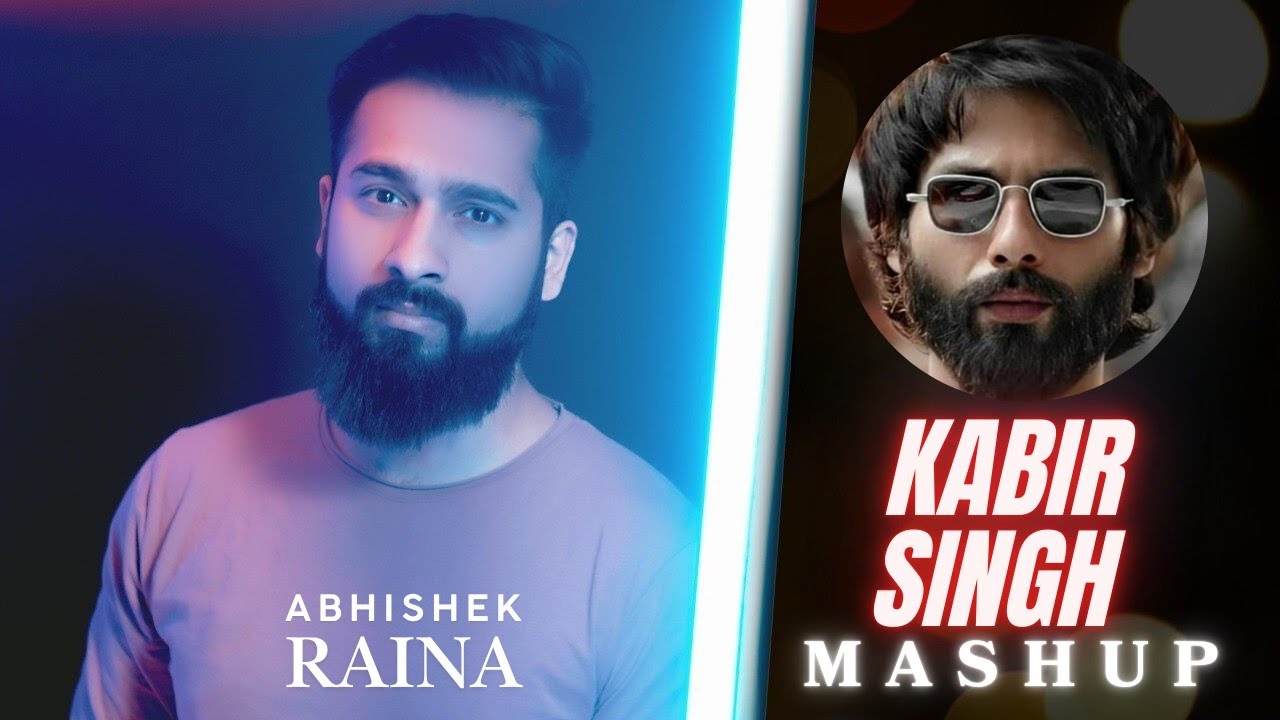 Kabir Singh Mashup | Abhishek Raina | Tujhe Kitna Chahne Lage | Tera Ban Jaunga | Mere Sohneya Kabir Singh Mashup | Abhishek Raina | Tujhe Kitna Chahne Lage | Tera Ban Jaunga | Mere Sohneya