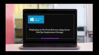 Deploying to On Prem Servers Using Azure DevOps Deployment Groups