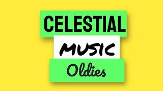 Celestial Music Oldies - 3 hours non-stop