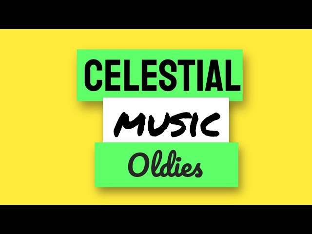 Celestial Music Oldies - 3 hours non-stop class=