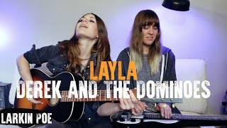 Video thumbnail of "Derek & The Dominoes "Layla" (Larkin Poe Cover)"