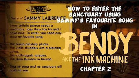 How to enter the sanctuary using Sammy's favorite song in Bendy and the Ink Machine: Chapter 2?