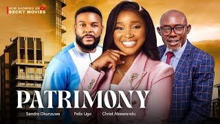 PATRIMONY - SANDRA OKUNZUWA FELIX OMOKHODION CHRIS AKWARANDU nigerian movies 2023 latest full movies