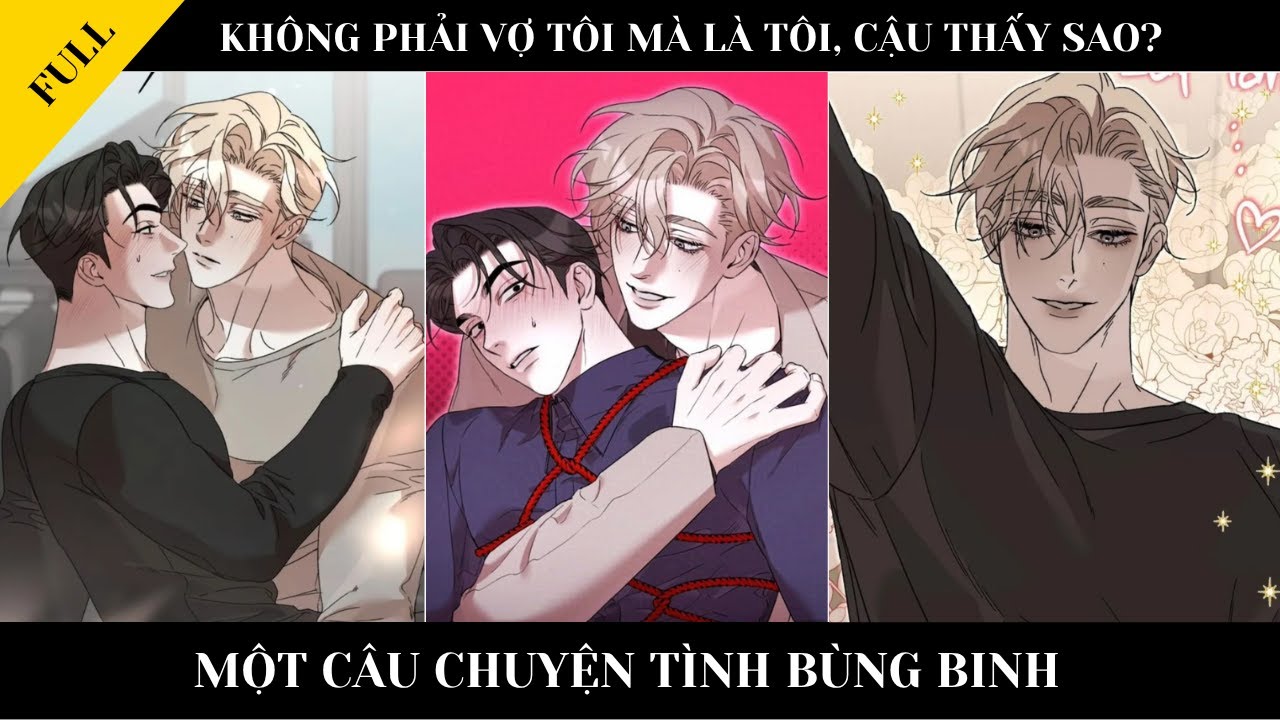 FULL || KHÔNG PHẢI VỢ TÔI MÀ LÀ TÔI, CẬU THẤY SAO? || Review truyện Đam Mỹ