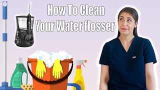 HOW TO CLEAN YOUR WATER FLOSSERS