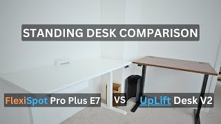 FlexiSpot Pro Plus Standing Desk E7 vs Uplift Desk V2 Which one is better for you?