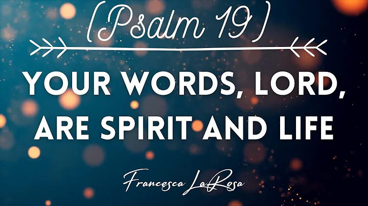 Psalm 19 - Your Words, Lord, are Spirit and Life -...