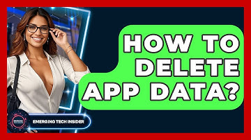 How To Delete App Data? - Emerging Tech Insider