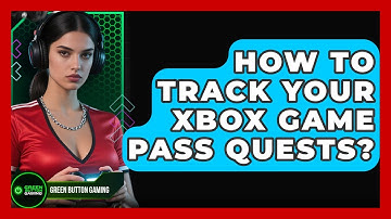 How To Track Your Xbox Game Pass Quests? - Green Button Gaming