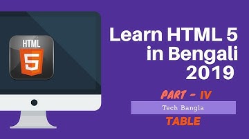Learn HTML in 2020 Bengali Tutorial [Part IV Table | HTML5 | Tech Bangla]