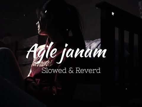 Agle janam Slowed + Reverd Music (headphone)- lofi  feel Songs .