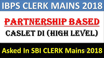 IBPS CLERK Mains 2018 Partnership Based Caselet DI| Asked In SBI CLERK Mains 2018| Level High है