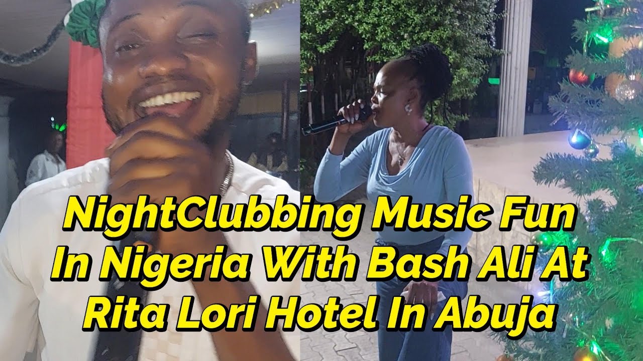 NIGHTCLUBBING MUSIC IN NIGERIA WITH BASH ALI AT RITA LORI HOTEL IN ABUJA