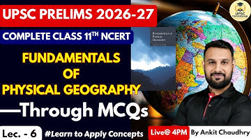 UPSC PRELIMS 2026: Complete Class 11th NCERT | Physical Geography MCQs Lec - 6 | by Ankit Sir
