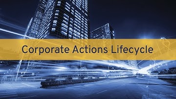GoldenSource Talks: Corporate Actions Lifecycle