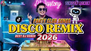 DJ DISCO REMIX 2026 - NONSTOP DISCO PARTY SONGS TikTok REMIX DJ JESSTONY