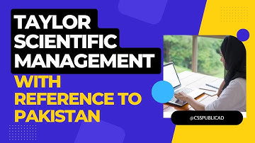 3. Taylor Scientific Management | Scientific Management Theory CSS/PMS @csspublicadd