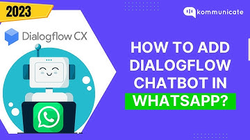 How to add dialogflow chatbot in whatsapp?