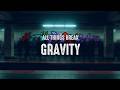 all things break - gravity (Lyrics)