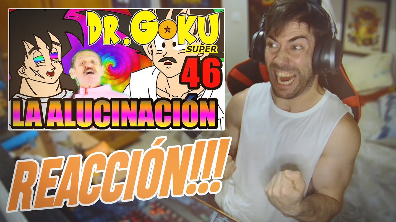 ???? ¡Me descojono, el mejor capítulo! Dr Goku Super 46 - La alucinación  @NiñoGüero Studios [Reacción]