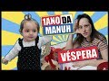 ÚLTIMOS PREPARATIVOS PARA FESTA DA MANUH | #1AnoDaManuh