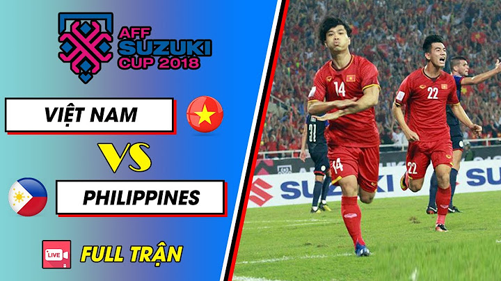 🔴 LIVE | Việt Nam - Philippines | Cửa Ải Cuối Cùng Để Tiến Đến Trận CK Lịch Sử Sau 10 Năm Chờ Đợi
