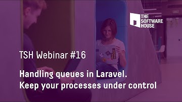 Webinar: Handling queues in Laravel. Keep your processes under control