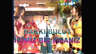 Hakkı Bulut - İkimiz Bir Fidanız