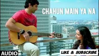 Chahun Main Ya Naa Full Audio Song Aashiqui 2 