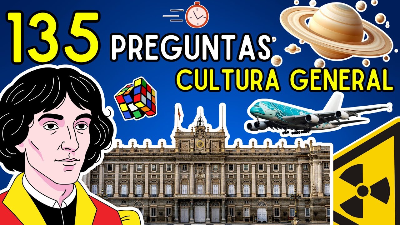 135 Preguntas de Cultura General 🤓🌍 | ¿Cuánto Sabes? Test de Conocimientos ✅