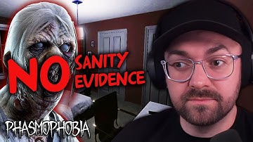 Finding The Ghost With No Sanity NO EVIDENCE | Phasmophobia