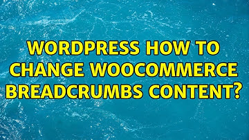 Wordpress: How to change Woocommerce breadcrumbs content? (2 Solutions!!)