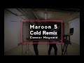 Maroon 5   Cold ft  Future Remix by Connor Maynard