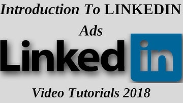 Linkedin Ads Introductions Video Tutorial 2018