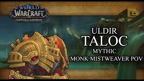 Taloc (MYTHIC) Monk Mistweaver POV (8.0.1)