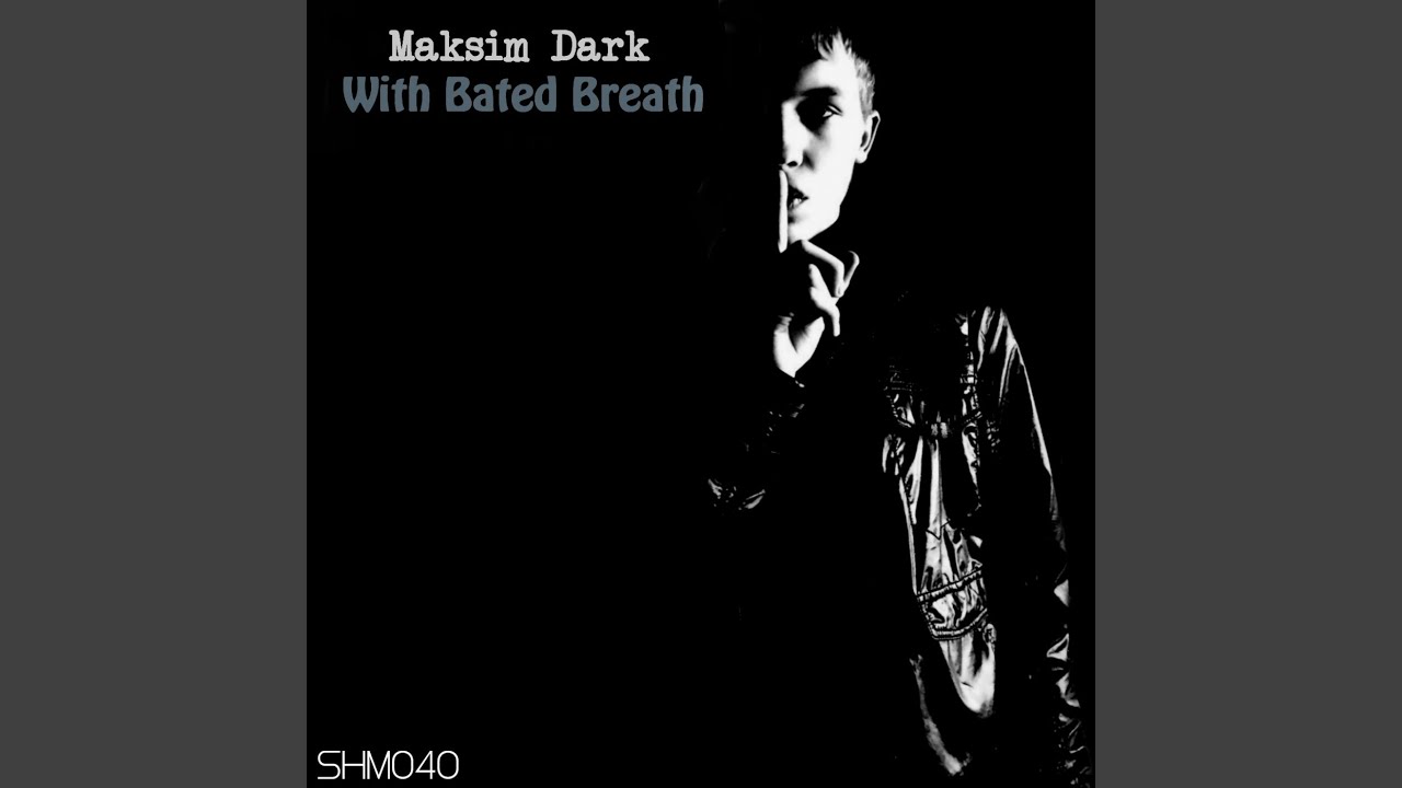 Waited with bated breath. Waited with bated breath
