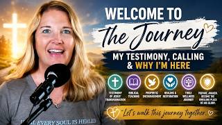 Welcome to the Journey | My Testimony, Calling & Why I’m Here