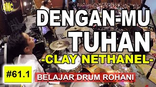 DENGAN-MU TUHAN [TRUE WORSHIPPERS] DRUMCAM @clay_nethanel #61.1