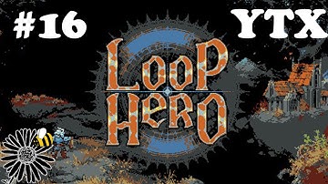 LOOP HERO [Second Wind] | Part 16 [YTX]
