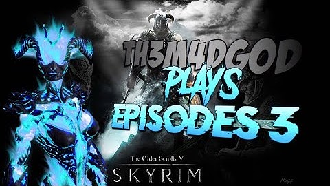 Lets Play Modded Skyrim Episode 3