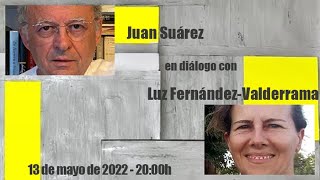 CONVERSATORIO «Juan Suárez en diálogo con Luz Fdez.-Valderrama»