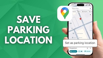 How to Save Parking Location on Google Maps (2025)