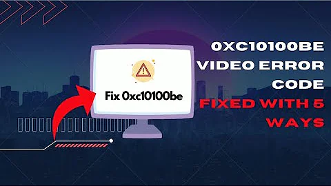 How To Fix 0xc10100be Video Error Code (Complete Video Tutorial)